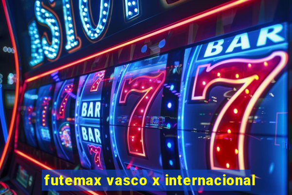 futemax vasco x internacional